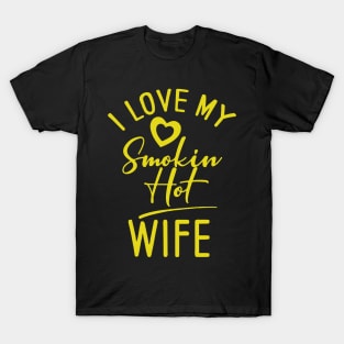 I Love My Smokin Hot Wife T-Shirt